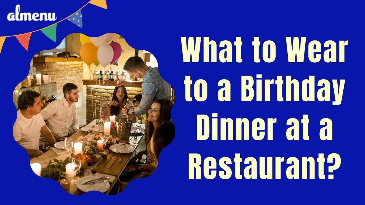 what to wear to a birthday dinner at a restaurant Feature image - Almenu